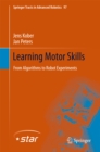 Learning Motor Skills : From Algorithms to Robot Experiments - eBook