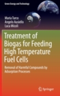 Treatment of Biogas for Feeding High Temperature Fuel Cells : Removal of Harmful Compounds by Adsorption Processes - Book