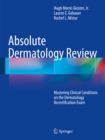 Absolute Dermatology Review : Mastering Clinical Conditions on the Dermatology Recertification Exam - eBook