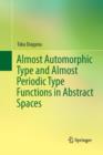 Almost Automorphic Type and Almost Periodic Type Functions in Abstract Spaces - Book