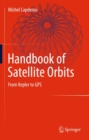 Handbook of Satellite Orbits : From Kepler to GPS - eBook
