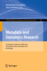 Metadata and Semantics Research : 7th International Conference, MSTR 2013, Thessaloniki, Greece, November 19-22, 2013. Proceedings - eBook