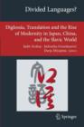 Divided Languages? : Diglossia, Translation and the Rise of Modernity in Japan, China, and the Slavic World - Book