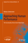 Approaching Human Performance : The Functionality-Driven Awiwi Robot Hand - eBook