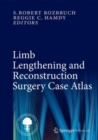 Limb Lengthening and Reconstruction Surgery Case Atlas - Book