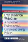 Ernst Ulrich von Weizsacker : A Pioneer on Environmental, Climate and Energy Policies - Book