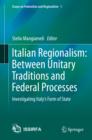 Italian Regionalism: Between Unitary Traditions and Federal Processes : Investigating Italy's Form of State - eBook