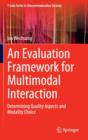 An Evaluation Framework for Multimodal Interaction : Determining Quality Aspects and Modality Choice - Book
