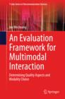An Evaluation Framework for Multimodal Interaction : Determining Quality Aspects and Modality Choice - eBook