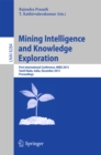 Mining Intelligence and Knowledge Exploration : First International Conference, MIKE 2013, Tamil Nadu, India, December 18-20, 2013,  Proceedings - eBook