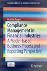 Compliance Management in Financial Industries : A Model-based Business Process and Reporting Perspective - Book