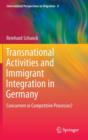 Transnational Activities and Immigrant Integration in Germany : Concurrent or Competitive Processes? - Book