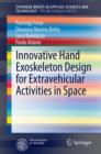 Innovative Hand Exoskeleton Design for Extravehicular Activities in Space - Book