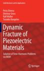 Dynamic Fracture of Piezoelectric Materials : Solution of Time-Harmonic Problems via BIEM - Book