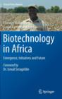 Biotechnology in Africa : Emergence, Initiatives and Future - Book