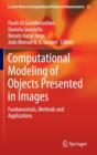 Computational Modeling of Objects Presented in Images : Fundamentals, Methods and Applications - Book