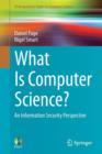 What Is Computer Science? : An Information Security Perspective - Book