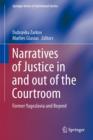 Narratives of Justice in and out of the Courtroom : Former Yugoslavia and Beyond - Book