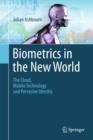 Biometrics in the New World : The Cloud, Mobile Technology and Pervasive Identity - Book