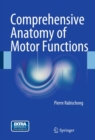 Comprehensive Anatomy of Motor Functions - eBook