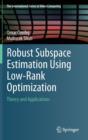 Robust Subspace Estimation Using Low-Rank Optimization : Theory and Applications - Book