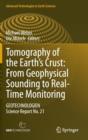 Tomography of the Earth's Crust: From Geophysical Sounding to Real-Time Monitoring : GEOTECHNOLOGIEN Science Report No. 21 - Book