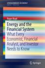 Energy and the Financial System : What Every Economist, Financial Analyst, and Investor Needs to Know - eBook