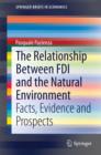 The Relationship Between FDI and the Natural Environment : Facts, Evidence and Prospects - eBook