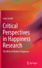 Critical Perspectives in Happiness Research : The Birth of Modern Happiness - Book