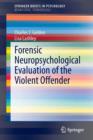 Forensic Neuropsychological Evaluation of the Violent Offender - Book