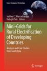 Mini-Grids for Rural Electrification of Developing Countries : Analysis and Case Studies from South Asia - Book