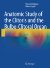 Anatomic Study of the Clitoris and the Bulbo-Clitoral Organ - eBook