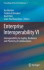 Enterprise Interoperability VI : Interoperability for Agility, Resilience and Plasticity of Collaborations - Book