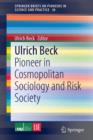 Ulrich Beck : Pioneer in Cosmopolitan Sociology and Risk Society - Book