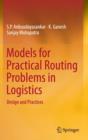Models for Practical Routing Problems in Logistics : Design and Practices - Book