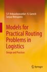 Models for Practical Routing Problems in Logistics : Design and Practices - eBook