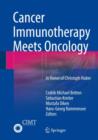 Cancer Immunotherapy Meets Oncology : In Honor of Christoph Huber - Book