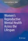 Women's Reproductive Mental Health Across the Lifespan - Book