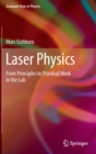 Laser Physics : From Principles to Practical Work in the Lab - Book