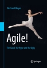 Agile! : The Good, the Hype and the Ugly - Book
