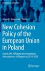 New Cohesion Policy of the European Union in Poland : How it Will Influence the Investment Attractiveness of Regions in 2014-2020 - Book