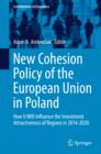 New Cohesion Policy of the European Union in Poland : How It Will Influence the Investment Attractiveness of Regions in 2014-2020 - eBook