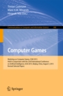 Computer Games : Workshop on Computer Games, CGW 2013, Held in Conjunction with the 23rd International Conference on Artificial Intelligence, IJCAI 2013, Beijing, China, August 3, 2013, Revised Select - eBook