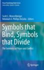 Symbols That Bind, Symbols That Divide : The Semiotics of Peace and Conflict - Book