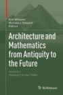 Architecture and Mathematics from Antiquity to the Future - Book