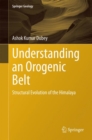 Understanding an Orogenic Belt : Structural Evolution of the Himalaya - eBook