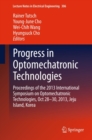 Progress in Optomechatronic Technologies : Proceedings of the 2013 International Symposium on Optomechatronic Technologies, Oct 28-30, 2013, Jeju Island, Korea - eBook