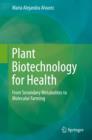 Plant Biotechnology for Health : From Secondary Metabolites to Molecular Farming - eBook