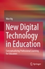 New Digital Technology in Education : Conceptualizing Professional Learning for Educators - eBook