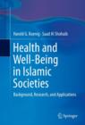 Health and Well-Being in Islamic Societies : Background, Research, and Applications - Book